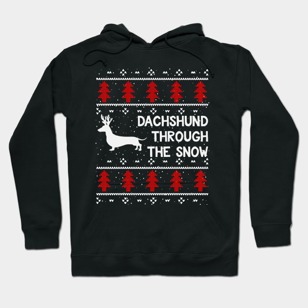 Dachshund Through The Snow - Cute Ugly Christmas Hoodie by kdpdesigns